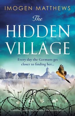 The Hidden Village: An absolutely gripping and emotional World War II historical novel