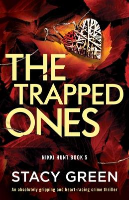 The Trapped Ones: An absolutely gripping and heart-racing crime thriller