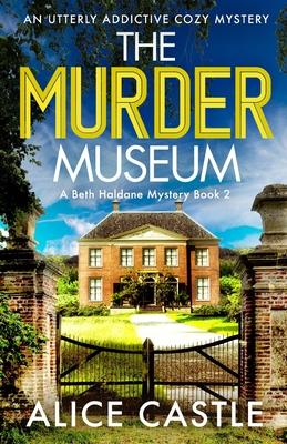 The Murder Museum: An utterly addictive cozy mystery