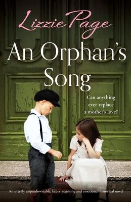 An Orphan's Song: An utterly unputdownable, heart-warming and emotional historical novel