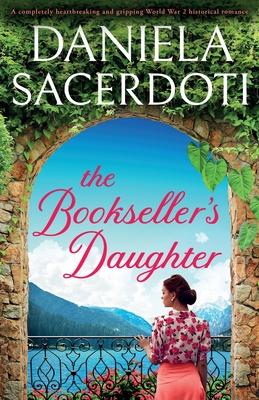 The Bookseller's Daughter: A completely heartbreaking and gripping World War 2 historical romance