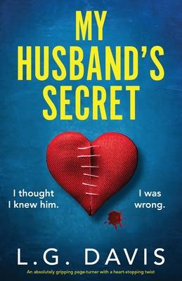 My Husband's Secret: An absolutely gripping page-turner with a heart-stopping twist