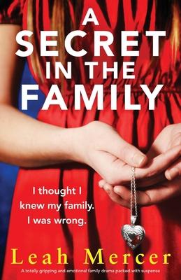 A Secret in the Family: A totally gripping and emotional family drama packed with suspense