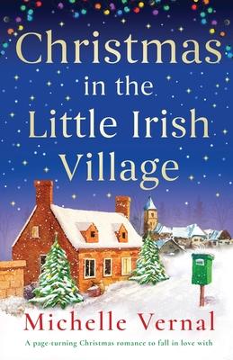 Christmas in the Little Irish Village: A page-turning Christmas romance to fall in love with