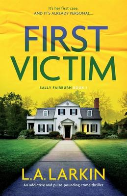 First Victim: An addictive and pulse-pounding crime thriller