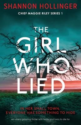 The Girl Who Lied: An utterly gripping thriller with twists and turns to die for