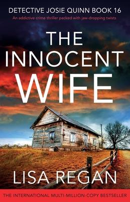 The Innocent Wife: An addictive crime thriller packed with jaw-dropping twists