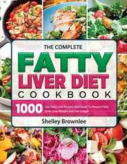 The Complete Fatty Liver Diet Cookbook: 1000 Day Fatty Liver Recipes And Guide To Reverse Fatty Liver, Lose Weight And Live Longer Subscription