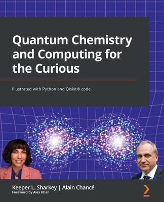 Quantum Chemistry and Computing for the Curious: Illustrated with Python and Qiskit(R) code