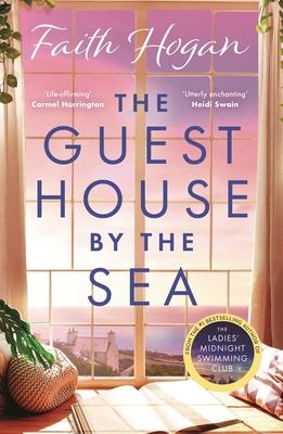 The Guest House by the Sea: An Uplifting Irish Novel to Curl Up with from the Queen of Heart-Warming Fiction Subscription