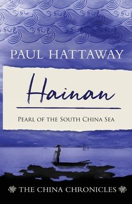 Hainan: Pearl of the South China Sea