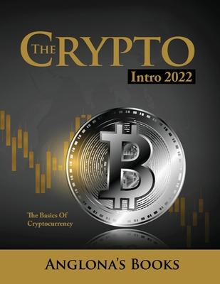 The Crypto Intro 2022: The Basics of Cryptocurrency