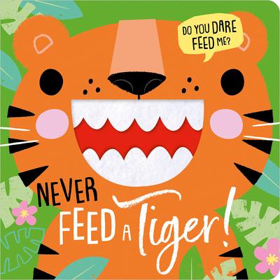 Never Feed a Tiger!