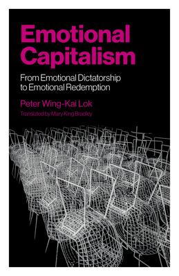 Emotional Capitalism: From Emotional Dictatorship to Emotional Redemption