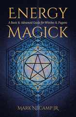 Energy Magick: A Basic & Advanced Guide for Witches & Pagans Subscription