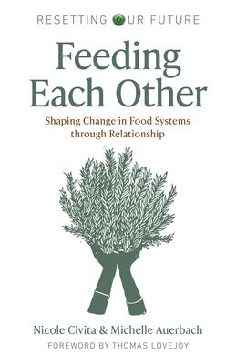 Feeding Each Other: Shaping Change in Food Systems Through Relationship