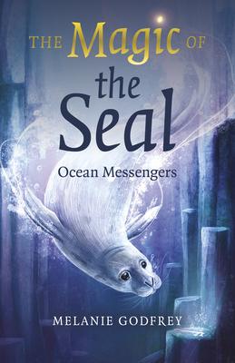 The Magic of the Seal: Ocean Messengers