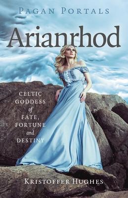 Pagan Portals - Arianrhod: Celtic Goddess of Fate, Fortune and Destiny Subscription
