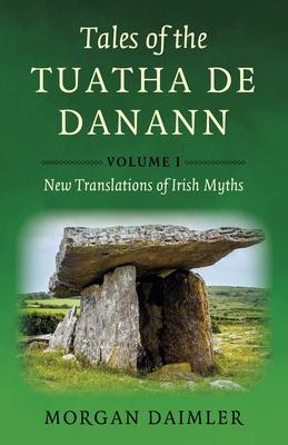 Tales of the Tuatha de Danann, Volume 1: New Translations of Irish Myths Subscription