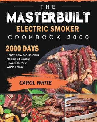 The Masterbuilt Electric Smoker Cookbook 2000: 2000 Days Happy, Easy and Delicious Masterbuilt Smoker Recipes for Your Whole Family Subscription