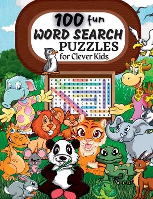 100 Word Search Puzzles: Word Search Puzzle Book ages 6-8 9-12 Word for Word Wonder Words Activity for Children 4, 5, 6, 7 and 8 (Fun Learning