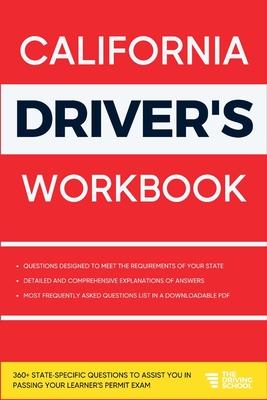 California Driver's Workbook: 360+ State-Specific Questions to Assist You in Passing Your Learner's Permit Exam