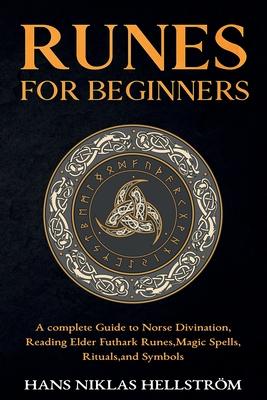 Runes for Beginners: complete Guide to Norse Divination, Reading Elder Futhark Runes, Magic Spells, Rituals, and Symbols Subscription