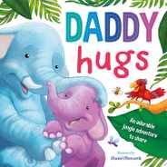 Daddy Hugs-An Adorable Jungle Adventure to Share: Padded Board Book Subscription