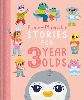 Five-Minute Stories for 3 Year Olds: With 7 Stories, 1 for Every Day of the Week