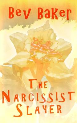 The Narcissist Slayer