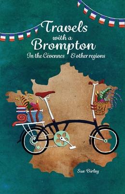 Travels with a Brompton in the Cvennes and Other Regions