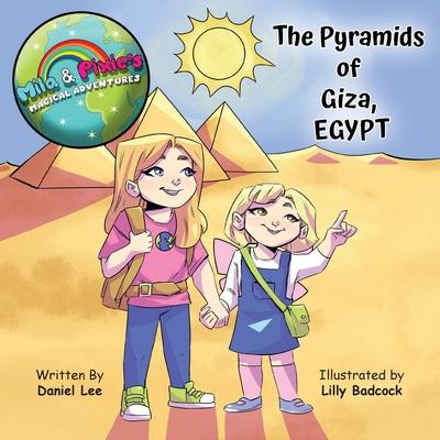 Mila & Pixie's Magical Adventures: The Pyramids of Giza Egypt