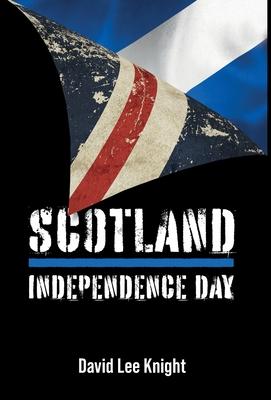 Scotland: Independence Day