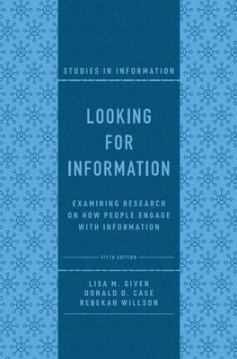 Looking for Information: Examining Research on How People Engage with Information