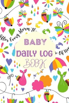 Baby Daily Logbook: Newborn Baby Log Tracker Journal Book, first 120 days baby logbook, Baby's Eat, Sleep and Poop Journal, Infant, Breast