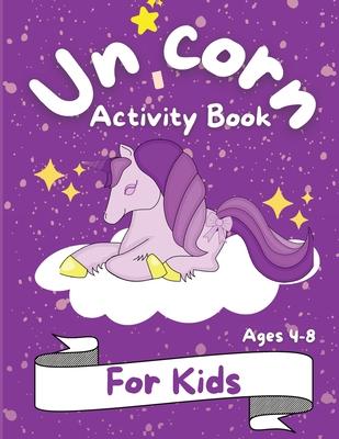 Unicorn Activity Book for Kids: Great Workbook Game for Learning Coloring Book and Activity Pages for 4-8 year old kids For Home or Travel Coloring, H