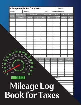 Mileage Log Book for Taxes: Mileage Record Book, Daily Mileage for Taxes, Car & Vehicle Tracker for Business or Personal Taxes Record Daily Vehicl