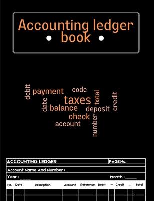 Accounting Ledger Book: Ledger Book for Bookkeeping Expense Tracker Notebook, Expense Ledger, Bookkeeping Record Book for Small Business or Pe