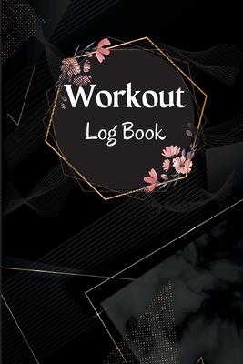 Workout Record Book: Workout Log Book & Training Journal for Women, Exercise Notebook and Fitness Journal, Gym Planner for Personal Trainin