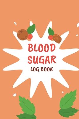 Blood Sugar Monitoring: Daily Diabetic Glucose Tracker with Notes, Breakfast, Lunch, Dinner, Bed Before & After Tracking Recording Notebook. D