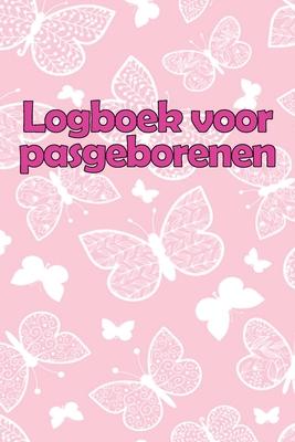 Logboek voor pasgeborenen: Perfect Geschenk - 120 Dagen Baby Keeper, Baby's Eet, Slaap en Poep Logboek, Baby, Borstvoeding Record Tracking Chart Subscription