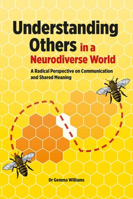 Understanding Others in a Neurodiverse World: A Radical Perspective on Communication and Shared Meaning