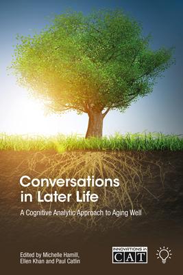 Conversations in Later Life: A Cognitive Analytic Approach to Aging Well