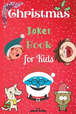 Christmas Jokes Book for Kids: An Amazing and Fun Christmas Joke Book ...