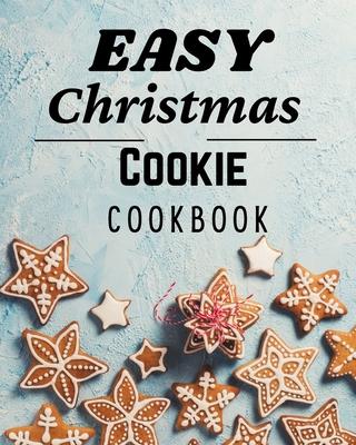 Easy Christmas Cookie Cookbook: 50 Unique Recipes to Bake for the Holidays Subscription