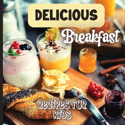 Delicious Breakfast Recipes: A breakfast recipes book for kids, 'Healthy and easy meals', is the perfect cookbook to get your little ones excited abou Subscription