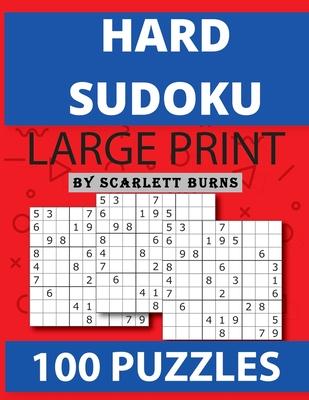 Hard Sudoku: Brain Games - Large Print Expert Sudoku Puzzles Relax and Solve Hard, Very Hard and Extremely Hard Sudoku - Total 100