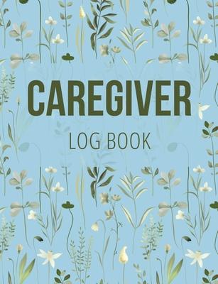 Caregiver Log Book: Medical Log Book to Record Daily Signs for Patients (Light Blue)