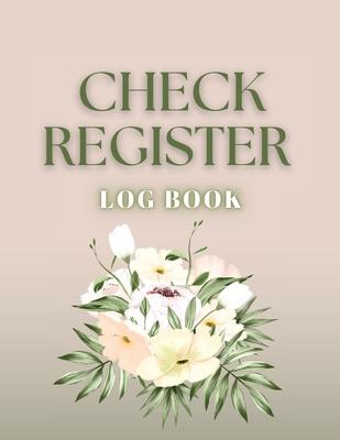 Check Register: Bookkeeping and Accounting Ledger Book for Tracking of Payments, Deposits, and Finances for Small Businesses and Perso