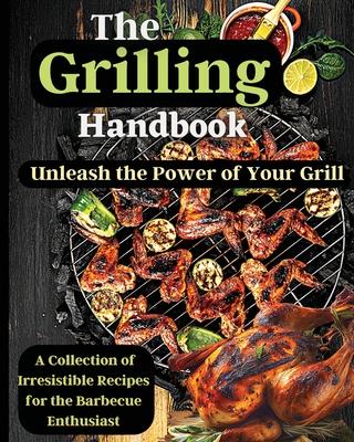The Grilling Handbook: Mouthwatering Recipes for the Ultimate BBQ Subscription